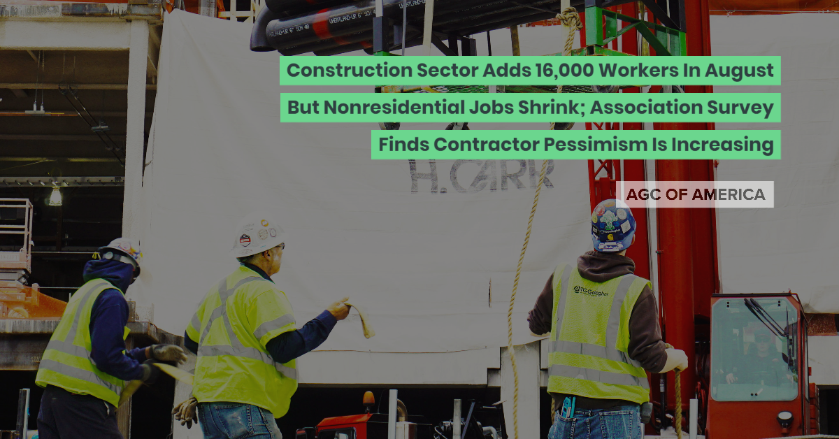 Construction Sector Adds 16 000 Workers In August But Nonresidential